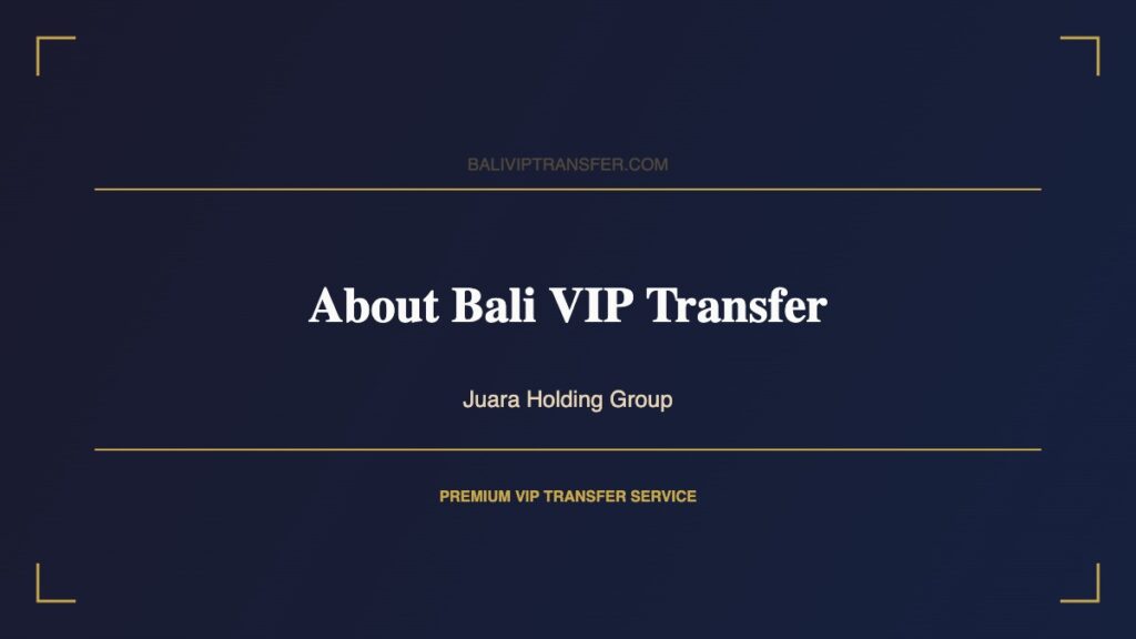 About Bali VIP Transfer