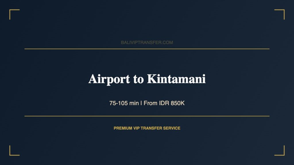 Airport Transfer to Kintamani