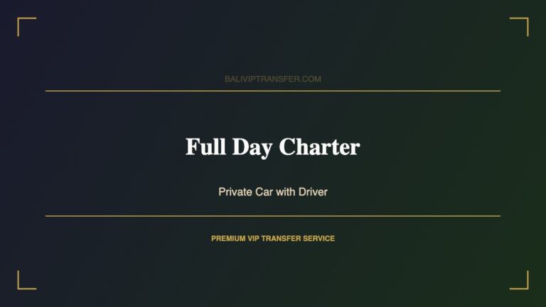 Bali Full Day Car Charter - Private VIP Tour
